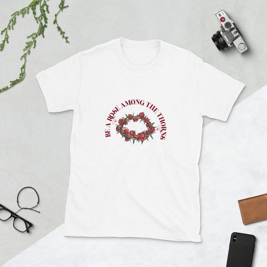 Be a Rose Among the Thorns Tee