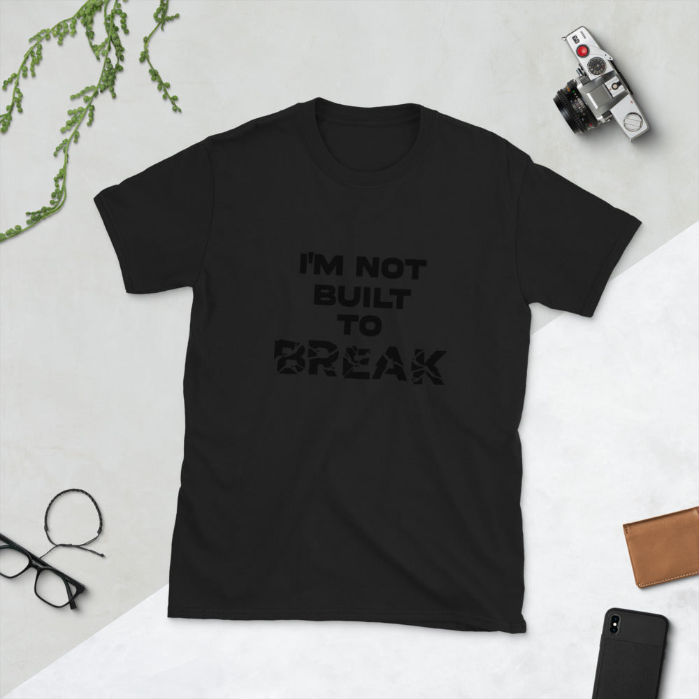 I'm Not Built to Break Tee