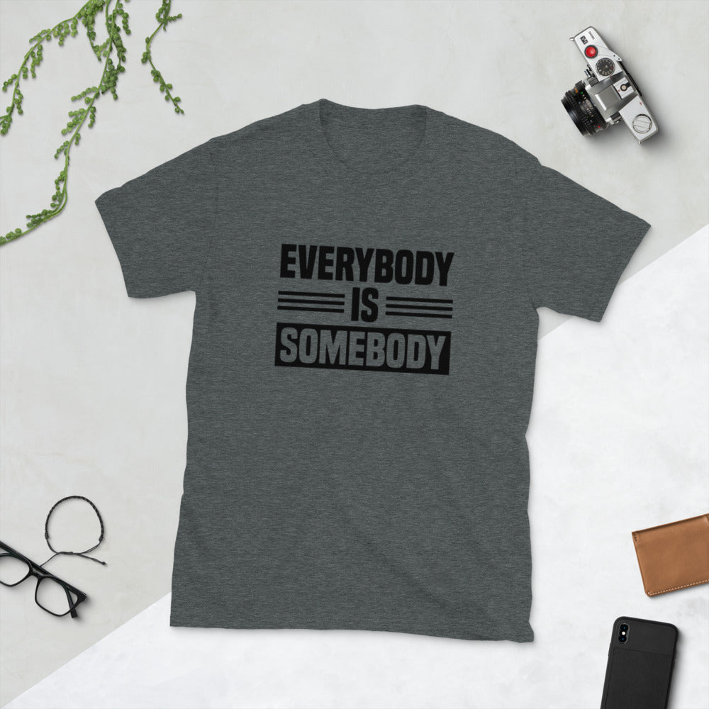 Everybody is Somebody Tee