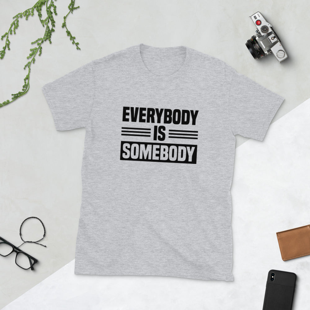 Everybody is Somebody Tee
