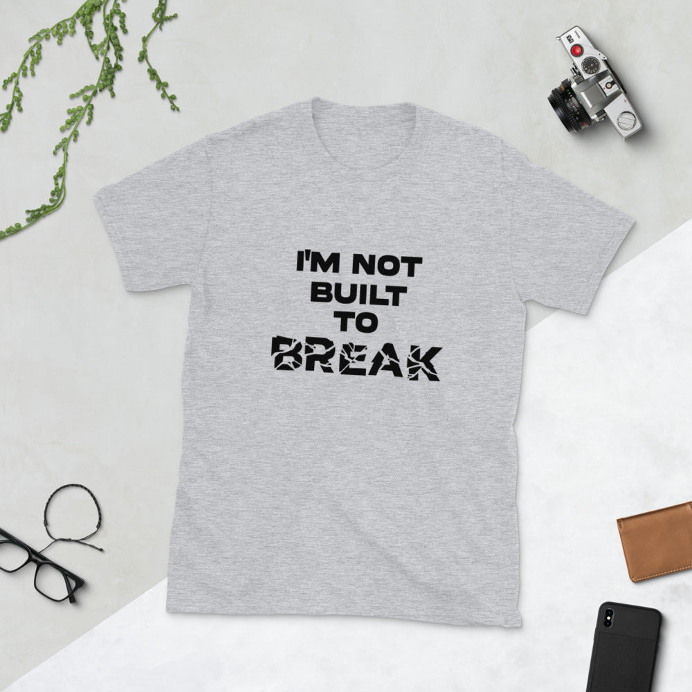 I'm Not Built to Break Tee