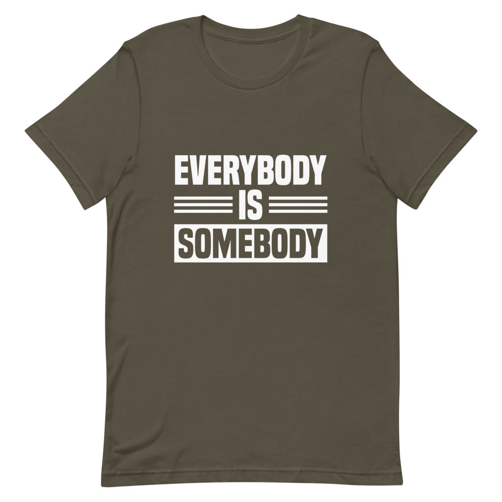 Everybody is Somebody Tee