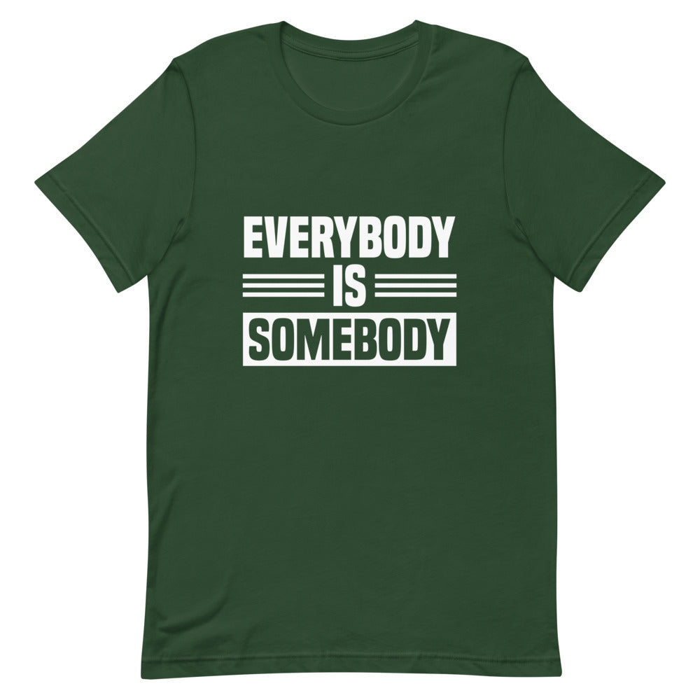 Everybody is Somebody Tee