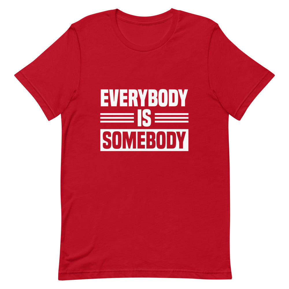 Everybody is Somebody Tee